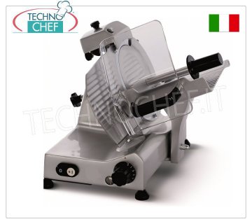 TECHNOCHEF - GRAVITY-INCLINED SLICER, blade Ø 250 mm, Professional, Gravity/inclined slicer, blade diameter 250 mm, made of aluminum alloy, complete with fixed blade sharpener, V.230/1, Kw.0.140, Weight 15.5 Kg, dim.mm.425x440x370h